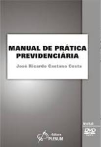 Manual de prática previdenciária