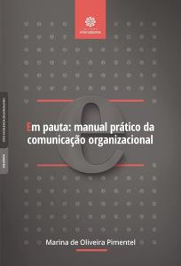 Em pauta: manual prático da comunicação organizacional 