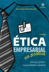 Ética empresarial  : na prática