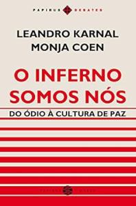 O Inferno Somos Nós : DO ÓDIO A CULTURA DE PAZ