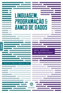 Linguagem, programação e bando de dados : Guia prático de aprendizagem 