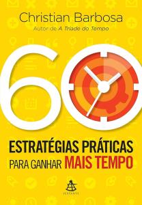 60 estratégias práticas para ganhar mais tempo 