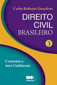 Direito civil brasileiro : 3: Contratos e atos unilaterais