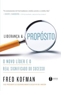 Liderança & propósito  : O novo líder e o real significado do sucesso