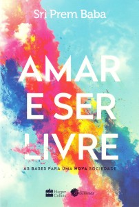 Amar e ser livre  : As bases para uma nova sociedade
