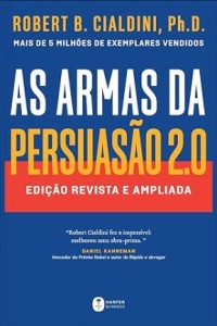 As armas da persuasão 2.0 : Edição revisada e comentada