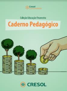 Coleção Educação Financeira  : Caderno Pedagógico
