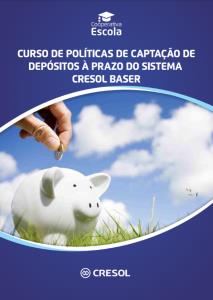 Curso de Políticas de Capitalização de Depósitos à Prazo do Sistema Cresol Baser : apostila