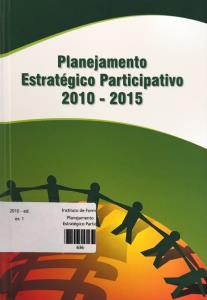 Planejamento Estratégico Participativo : PEP 2010 - 2015