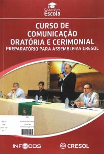 Curso de Comunicação e Oratória e Cerimonial Preparatório para Assembleias Cresol  : apostila