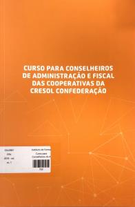 Curso para Conselheiros de Administração e Fiscal das Cooperativas da Cresol Confederação : apostila