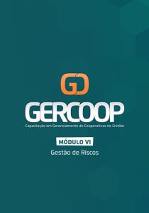 GERCOOP - Capacitação em Gerenciamento de Cooperativas de Crédito  : Gestão de Risco - Módulo VI 
