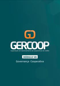 GERCOOP - Capacitação em Gerenciamento de Cooperativas de Crédito  : Governança Cooperativa - MVII