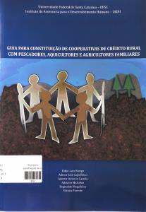 Guia para constituição de cooperativas de crédito rural com pescadores, aquicultores e agricultores familiares