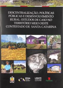 Descentralização, políticas Publicas e Desenvolvimento Rural : Estudos de caso no Território Meio Oeste Contestado de Santa Catarina