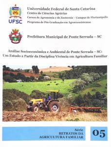 Análise Socioeconômica e Ambiental de Ponte Serrada - SC Um Estudo a Partir da Disciplina Vivência em Agricultura Familiar : Série Retratos da Agricultura Familiar
