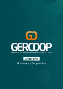 GERCOOP - Capacitação em Gerenciamento de Cooperativas de Crédito  : Módulo VII -Governança Cooperativa
