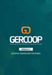 GERCOOP - Capacitação em Gerenciamento de Cooperativas de Crédito  : Sistema Financeiro Nacional - Módulo I