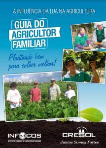 Guia do Agricultor Familiar 2015 : Plantando o Bem para colher Melhor!