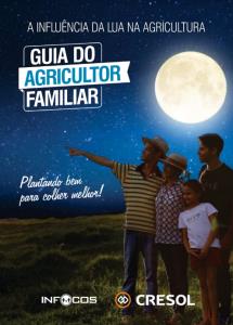 Guia do Agricultor Familiar 2016 : Plantando o Bem para colher Melhor!