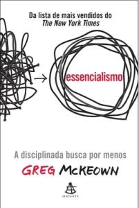Essencialismo : a disciplinada busca por menos