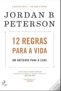 12 Regras Para A Vida: Um Antídoto Para O Caos