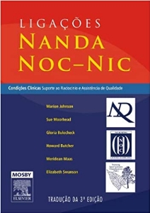 LIGAÇÕES NANDA NOC-NIC : condições clínicas: suporte ao raciocínio e assistência de qualidade
