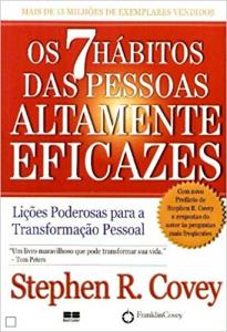 Os 7 hábitos das pessoas altamente eficazes [recurso eletrônico]