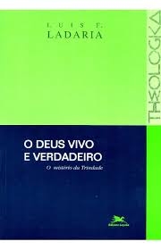 O Deus vivo e verdadeiro : O mistério da Trindade