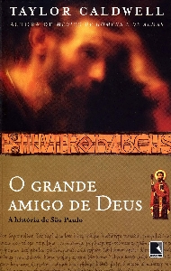 O grande amigo de Deus : A história de São Paulo