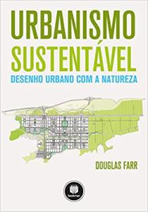 Urbanismo sustentável : desenho urbano com a natureza