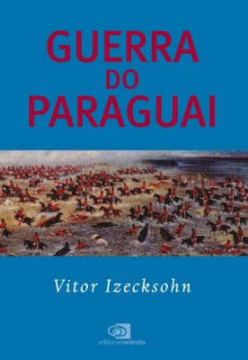 Guerra do Paraguai [recurso eletrônico]