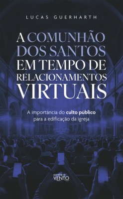 A comunhão dos santos em tempo de relacionamentos virtuais