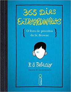 365 dias extraordinários : o livro de preceitos do Sr. Browne