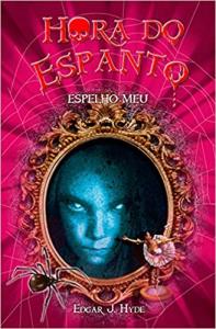 Espelho Meu : Hora do Espanto