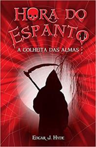 Hora do Espanto : A colheita das Almas