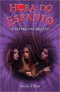 Hora do Espanto : O Teatro das Bruxas