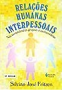 Relações humanas Interpessoais [Livro Físico] : Nas convivências grupais e comunitárias