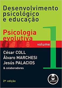Desenvolvimento psicológico e educação [Livro Físico] : Psicologia evolutiva