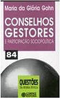 Conselhos gestores [Livro Físico] : E participação sociopolítica