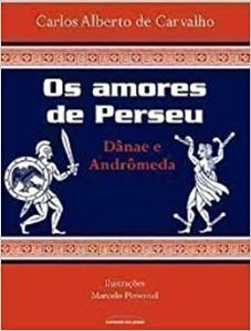 Os amores de Perseu [Livro] : Dânae e Andrômeda