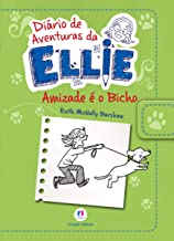 Diário de Aventuras da Ellie ( Amizade é o bicho) [Livro]