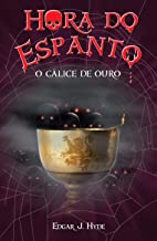 Hora do Espanto : O Cálice de Ouro