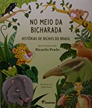 No meio da Bicharada : Histórias de bichos do Brasil