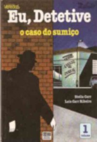 Eu, detetive [Livro] : O caso do sumiço