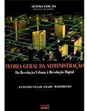 Teoria geral da administração [Livro] : Da revolução urbana à revolução digital