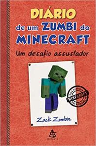 Diário de um zumbi do minecraft [Livro] : Um desafio assustador