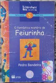 O fantástico mistério de Feiurinha [Livro Físico] : teatro