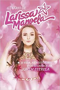 O DIÁRIO DE LARISSA MANOELA [Livro Físico]