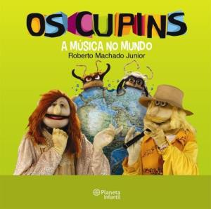 Os Cupins [Livro] : A musica no mundo
